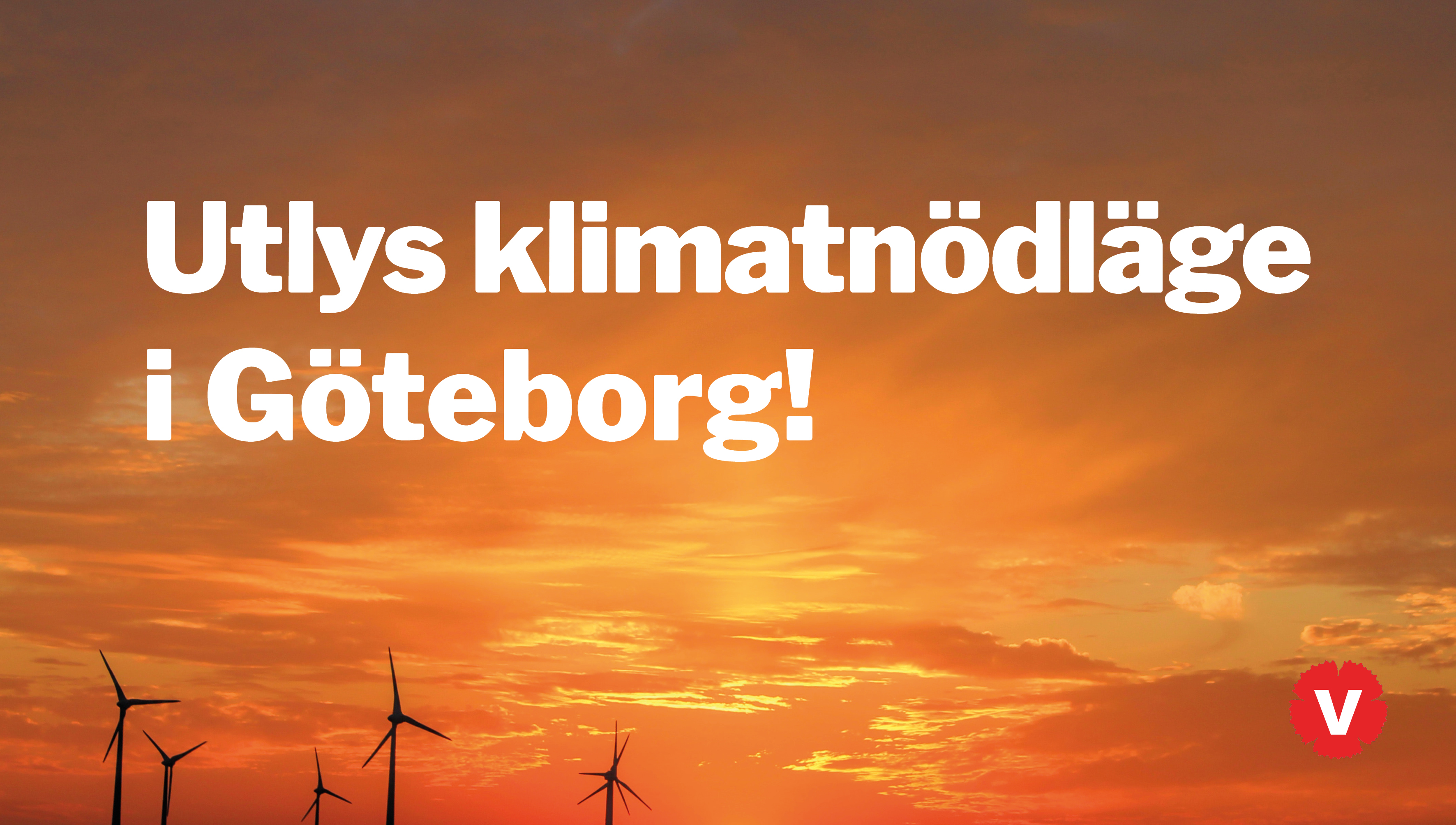 Orange himmel med vindkraftverk i neder högre hörnet. Text över bild: Utlys klimatnödläge i Göteborg!