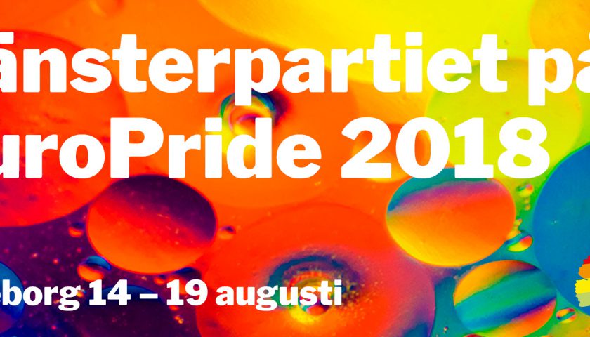 Vit text mot färglad bakgrund som lyder: Vänsterpartiet på EuroPride 2018. Göteborg 14–19 augusti.