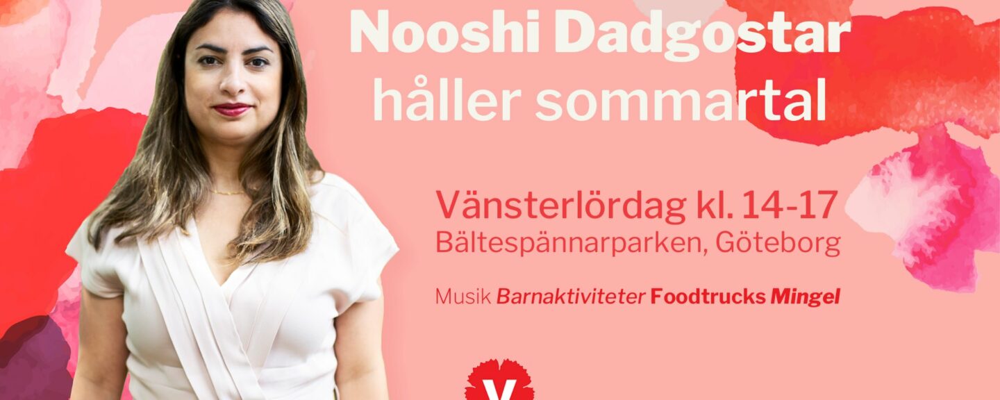 Nooshi Dadgostars sommartal i Göteborg