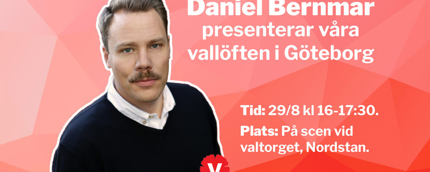 Daniel Bernmar presenterar våra vallöften i Göteborg