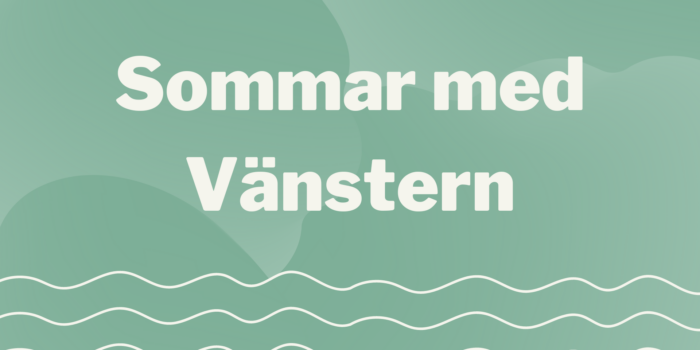 Sommar med Vänstern